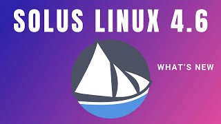 Whats New in Solus Linux 46  Budgie  KDE  Gnome  XFCE [upl. by Kristan]