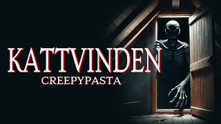 Kattvinden  Creepypasta [upl. by Okimat654]