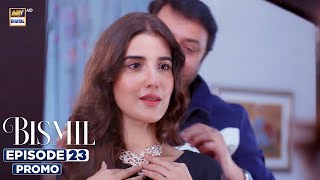 New Bismil Episode 23  Promo  Digitally Presented by Sensodyne amp Vince Care  ARY Digital [upl. by Calvert]