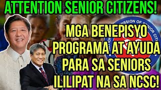 ✅PANOORIN SENIOR CITIZENS MGA BENEPISYO PROGRAMA AT AYUDA ILILIPAT NA SA NCSC KAILAN [upl. by Kanter228]