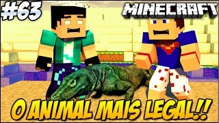 Minecraft  REZENOE 63 O ANIMAL MAIS LEGAL Ft Vilhena [upl. by Ennayoj]