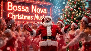 GET READY for Christmas Jazz Magic in Bossa Nova Style 2024 [upl. by Oijres656]