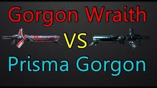 Gorgon Wraith VS Prisma Gorgon REDUX [upl. by Coats]