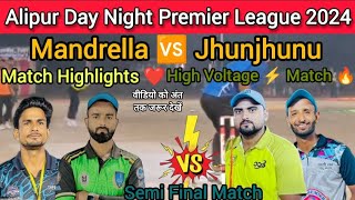 Mandrella 🆚 Jhunjhunu  Semi Final Match  Highlights  Ijaj Ajeet Karan Ikram [upl. by Attenweiler]