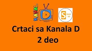 Crtaci sa Kanala D  2 deo [upl. by Ahsatsana]