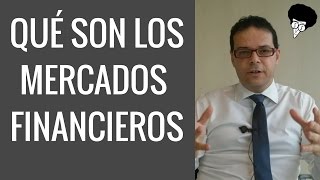 Qué son los mercados financieros [upl. by Graham]