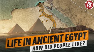 Daily Life of the Ancient Egyptians  Ancient Civilizations DOCUMENTARY [upl. by Salohcin]