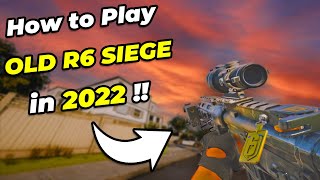 HOW TO PLAY OLD R6 SIEGE IN 2022 [upl. by Crifasi278]