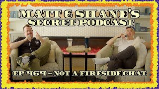 Ep 464  Not A Fireside Chat [upl. by Bohlin]