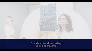 Conociendo las Modalidades y Equipo de Imágenes [upl. by Romelda]