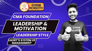 CMA Foundation Management  Leadership and Motivation  PART 5  Gyaani Academy [upl. by Negrom]