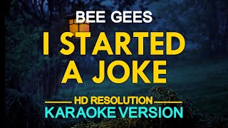 Bee Gees  I Started A Joke KARAOKE Version [upl. by Winer851]