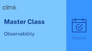 Citrix Master Class Observability [upl. by Rehpotsrihc]