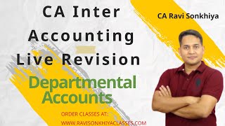 Departmental Accounts  Part 2  CA Inter Accounting Live Revision  CA Ravi Sonkhiya [upl. by Robins]