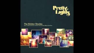 Pretty Lights  New Moon Same Dark Love and Light Remix  The Hidden Shades [upl. by Inami360]