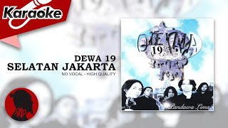 SELATAN JAKARTA  Dewa 19  Karaoke [upl. by Janean]