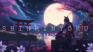 Shinrinyoku 森林浴 ☯ Japanese Lofi HipHop Mix [upl. by Nnyl]