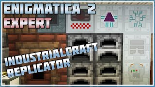 Industrialcraft Replicator  Minecraft Enigmatica 2 Expert 26 [upl. by Fernandes674]