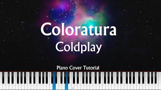 Coloratura  Coldplay Piano Cover Tutorial [upl. by Rubma]