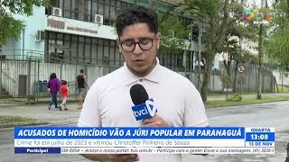 ACUSADOS DE HOMICÍDIO VÃO A JÚRI POPULAR EM PARANAGUÁ [upl. by Colan779]