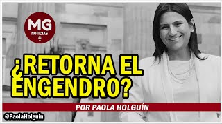 ALERTA COLOMBIANOS ¿RETORNA EL ENGENDRO ⚠️ Por Paola Holguín [upl. by Bainbrudge]