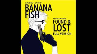 Banana Fish  Found amp L0stOpening Latino FULL VERSIÓN [upl. by Nedroj]