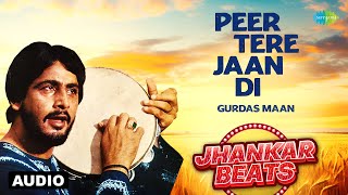 Peer Tere Jaan Di  Jhankar Beats  Gurdas Maan  Dj Harshit Shah DJ MHD IND  Punjabi Remix Song [upl. by Sherj774]