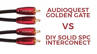 Audioquest Golden Gate vs DIY Solid SPC Interconnect 2song comparison [upl. by Nylrac]