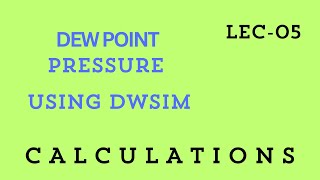 DEW POINT PRESSURE CALCULATION USING DWSIM LEC 05 [upl. by Blanding]