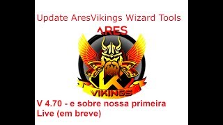 Update AresVikings Wizard Tools  V470  e falando sobre nossa primeira Live em breve [upl. by Nerfe417]