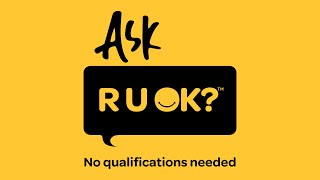 Ask R U OK No Qualifications Needed [upl. by Naimerej]