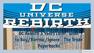 DC Rebirth 5 Years Later What To BuyBorrowIgnore  The Trade Paperbacks [upl. by Stephanus476]