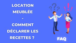 Doisje déclarer les loyers de ma Location Meublée en incluant les Charges Locatives [upl. by Ainomar]