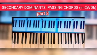 HOW TO USE quotSECONDARY DOMINANTS PASSING CHORDSquot PART 3PIANO TUTORIAL 🔥 [upl. by Erreipnaej]