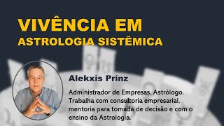 ASTROLOGIA SISTÊMICA AULA ALEKXIS PRINZ [upl. by Sillihp719]