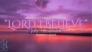 Lord I Believe Womens Night TFC Apostolic 2nd Annual Holy Convocation July 18 2024 [upl. by Kordula]