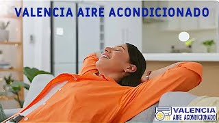 VALENCIA AIRE ACONDICIONADO [upl. by Irtimed]