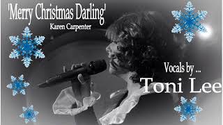 Merry Christmas Darling Vocals by Toni Lee  Karen CarpenterThe Carpenters [upl. by Ensign]