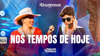 Thallys e Thiago  Nos tempos de Hoje  DVD Exclusividade  Autoral [upl. by Notlrak]