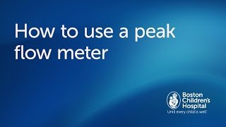 How to use a peak flow meter  Boston Childrens Hospital [upl. by Yerffoeg]