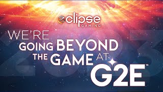 Eclipse Gaming G2E 2023 Sneak Peek [upl. by Anavas116]