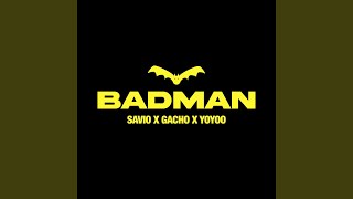 Badman [upl. by Katherin]