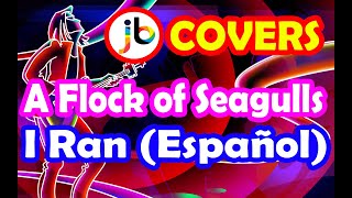 A Flock of Seagulls  I Ran Cover en Español de jb2007 [upl. by Dasha]