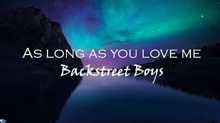 Backstreet Boys  As Long As You Love Me Lyrics [upl. by Anived]