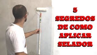 5 SEGREDOS DE COMO APLICAR SELADOR  5 SECRETS OF HOW TO APPLY ACRYLIC SEALER [upl. by Adni]