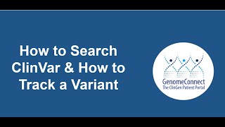 GenomeConnect and ClinVar Webinar [upl. by Westley]