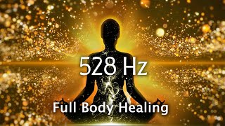 Full Body Healing Frequencies 528Hz  174Hz Miracle Frequency Pain Relief Healing Meditation [upl. by Anauqahc958]