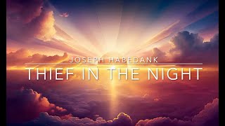 THIEF IN THE NIGHT  Joseph Habedank  Lyrics Video [upl. by Vivyan723]