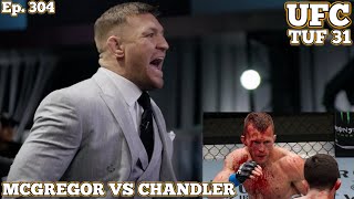 Ep 304  TUF 31 McGregor vs Chandler Episode 10  Brad Katona vs Timur Valiev [upl. by Lashondra]