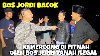 BOS JORDI BACOK KI MERCON KARNA DI FITANH BOS JERRI JUAL TANAH ILEGAL MAKAM BELANDABETONPAKU [upl. by Bevon]